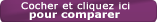 cliquez ici pour comparer