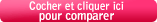cliquez ici pour comparer